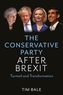 The Conservative Party After Brexit - Turmoil and Transformation