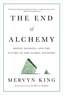The End of Alchemy: Money, Banking, and the Future of the Global Economy