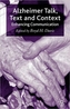 Alzheimer Talk, Text and Context
