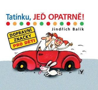 Tatínku, jeď opatrně!