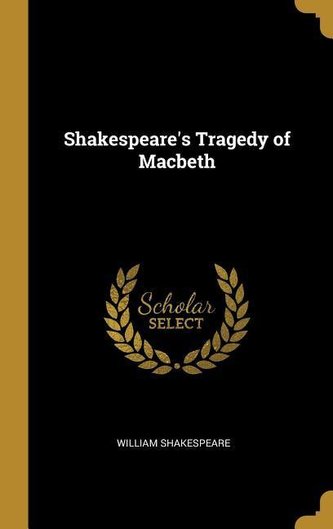 Shakespeare's Tragedy of Macbeth