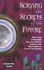 Scrying the Secrets of the Future: How to Use Crystal Ball, Fire, Wax, Mirrors, Shadows, and Spirit Guides to Reveal Your Destin