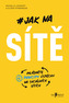 Jak na sítě (Ovládněte čtyři principy úspěchu na sociálních sítích)