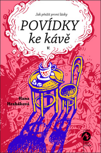 Povídky ke kávě V. aneb Jak přežít první lásky