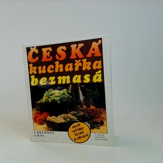 Česká kuchařka bezmasá aneb vaříme levně a zdravě