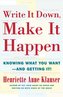 Write It Down Make It Happen: Knowing What You Want and Getting It