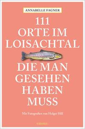 111 Orte im Loisachtal, die man gesehen haben muss