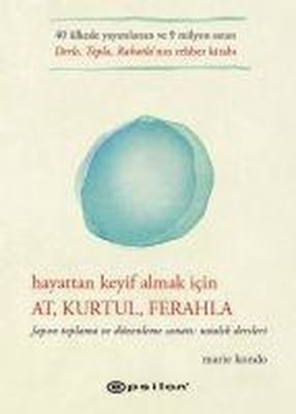 Hayattan Keyif Almak Icin At, Kurtul, Ferahla