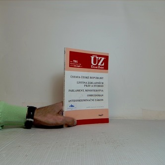 ÚZ: Ústava České republiky; Listina základních práv a svobod; Parlament, ministerstva; Ombudsman; Antidiskriminační záklon