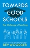 Towards Good Schools - The Challenge of Teaching