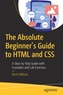 The Absolute Beginner's Guide to HTML and CSS