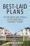 Best-Laid Plans - The Promises and Pitfalls of the New Deal's Greenbelt Towns