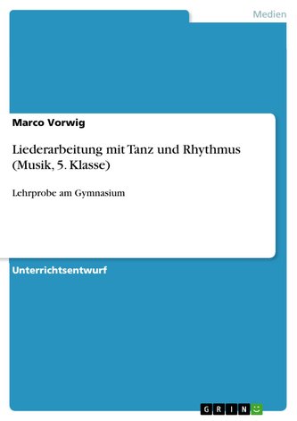 Liederarbeitung mit Tanz und Rhythmus (Musik, 5. Klasse)