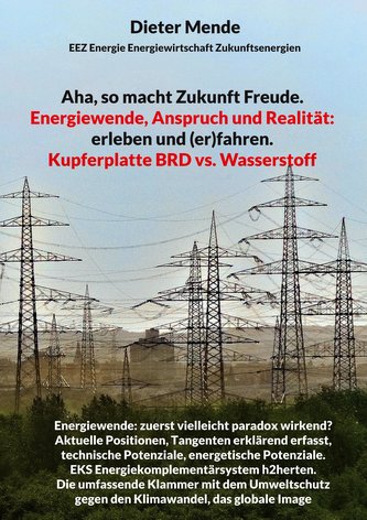 Aha, so macht Zukunft Freude. Energiewende, Anspruch und Realität: erleben und (er)fahren.