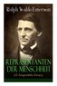 Repräsentanten der Menschheit (12 Ausgewählte Essays): Selbständigkeit + Persönlichkeit + Manieren + Der Dichter + Plato oder de