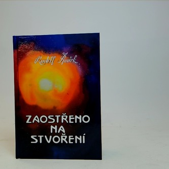 ZAOSTŘENO NA STVOŘENÍ