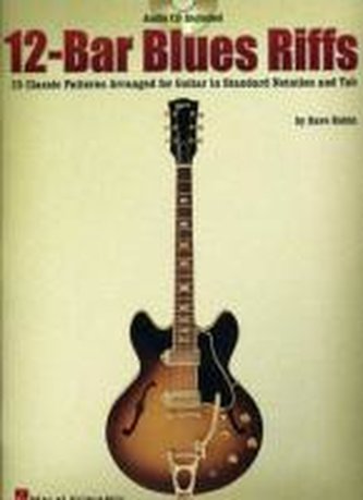12-Bar Blues Riffs: 25 Classic Patterns Arranged for Guitar in Standard Notation and Tab
