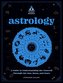 Astrology: An in Focus Workbook: A Guide to Understanding Yourself Through the Sun, Moon, and Stars