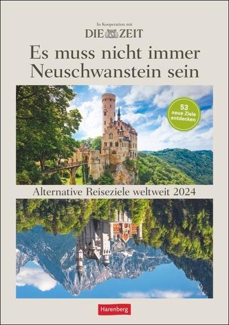 DIE ZEIT Es muss nicht immer Neuschwanstein sein Wochenplaner 2024