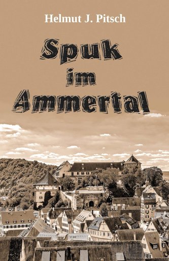 Spuk im Ammertal - Protokoll eines paranormalen Ereignisses