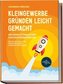 Kleingewerbe gründen leicht gemacht - Die Komplettanleitung zur Existenzgründung: Wie Sie den Weg in die Selbstständigkeit erfol