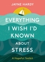 Everything I Wish I'd Known About Stress
