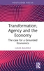 Transformation, Agency and the Economy