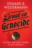 Drunk on Genocide