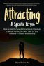 Attracting A Specific Person: How to Use the Law of Attraction to Manifest a Specific Person, Get Back Your Ex and Manifest a Vi