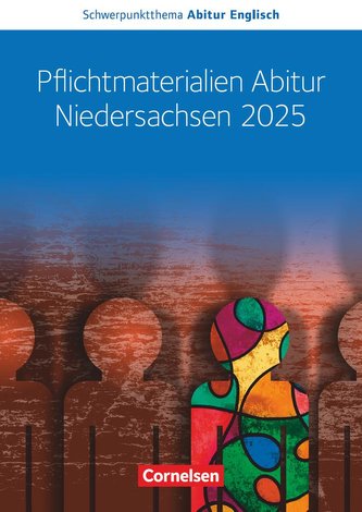Schwerpunktthema Abitur Englisch Sekundarstufe II. Pflichtmaterialien Abitur Niedersachsen 2025 - Text- und Arbeitsheft - Zu all