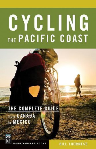 Cycling the Pacific Coast: The Complete Guide from Canada to Mexico