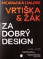 Vrtiška & Žák: Za dobrý design