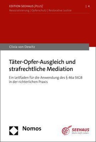 Täter-Opfer-Ausgleich und strafrechtliche Mediation