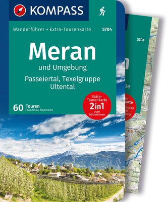 KOMPASS Wanderführer Meran und Umgebung, Passeiertal, Texelgruppe, Ultental, 60 Touren
