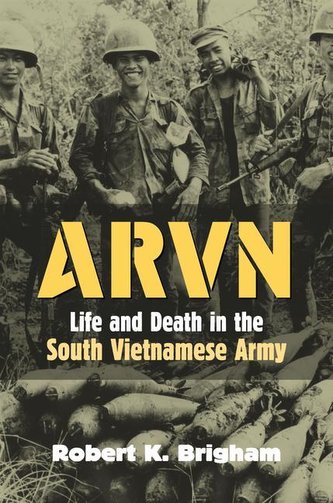 Arvn: Life and Death in the South Vietnamese Army