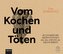 Vom Kochen und Töten