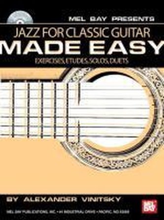 Jazz for Classic Guitar Made Easy: Exercises, Etudes, Solos, Duets [With CD]