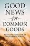 Good News for Common Goods