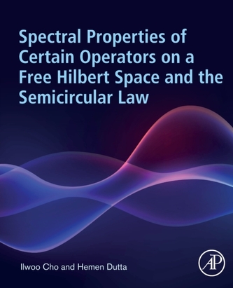 Spectral Properties of Certain Operators on a Free Hilbert Space and the Semicircular Law