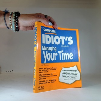 The complete idiot's guide to managing your time