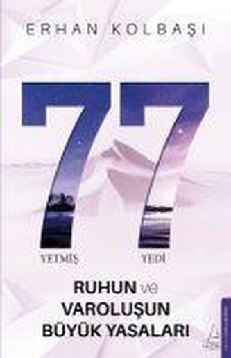 Yetmis Yedi 77 - Ruhun ve Varolusun Büyük Yasalari