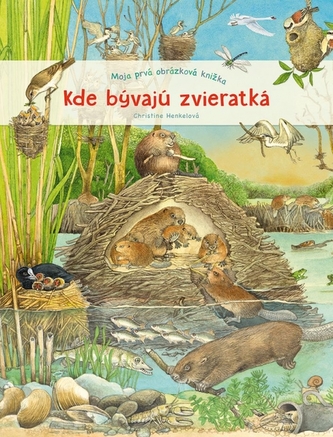 Moja prvá obrázková knižka Kde bývajú zvieratká