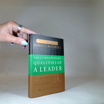 The 21 indispensable qualities of a leader