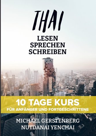 THAI - Lesen, sprechen, schreiben in 10 Tagen
