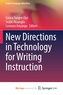 New Directions in Technology for Writing Instruction