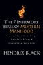 The 7 Initiatory Fires of Modern Manhood