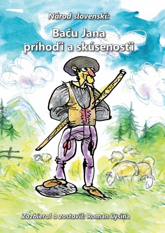 Národ slovenskí: Baču Jana príhoďi a skúsenosťi Národ slovenskí: Baču Jana príhoďi a skúsenosťi
