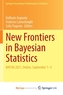 New Frontiers in Bayesian Statistics