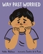 WAY PAST WORRIED