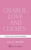 Charlie, Love and Cliches